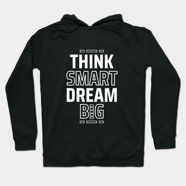 think smart dream big Hoodie by LhewyStoreDigitalArt